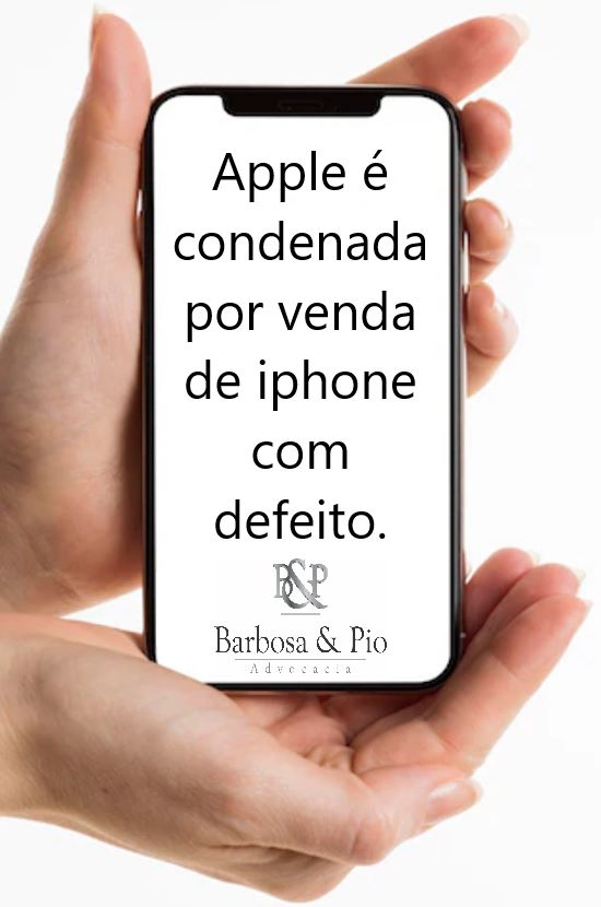 Apple condenada por venda de iPhone com defeito